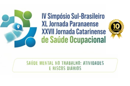 IV Simpsio Sul-Brasileiro e XL Jornada Paranaense e XXVII Jornada Catarinense de Sade Ocupacional